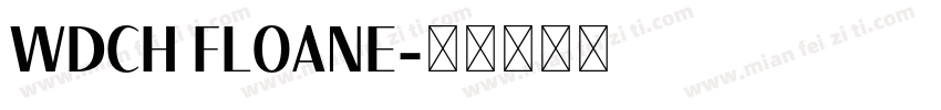 WDCH FLOANE字体转换